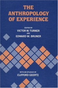 Victor W. Turner, Edward M. Bruner — The Anthropology of Experience