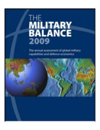 The International Institute for Strategic Studies (IISS) — The Military Balance 2009