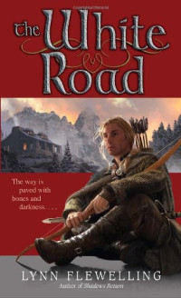 Lynn Flewelling — The White Road (Nightrunner)