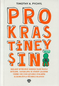 Timothy A. Pychyl — Prokrastineyşın