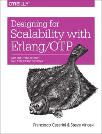 Cesarini, Francesco;Vinoski, Steve — Designing for Scalability with Erlang/OTP