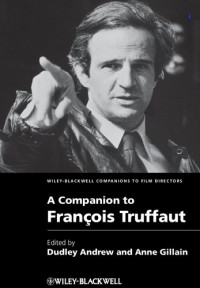 Andrew Dudley, Gillain Anne (ed.) — A Companion to François Truffaut