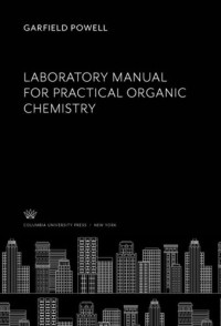 Powell Garfield — Laboratory Manual for Practical Organic Chemistry