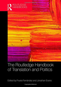 Fruela Fernandez, Jonathan Evans — The Routledge Handbook of Translation and Politics
