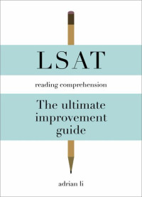Adrian Li — LSAT Reading Comprehension - The Ultimate Improvement Guide