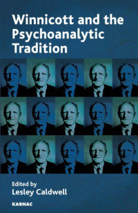  — Winnicott and the Psychoanalytic Tradition Interpretation