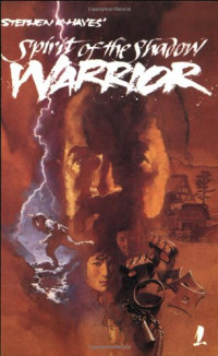 Stephen Hayes — Ninja Volume 1: Spirit of the Shadow Warrior