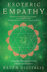 Raven Digitalis — Esoteric Empathy: A Magickal & Metaphysical Guide to Emotional Sensitivity