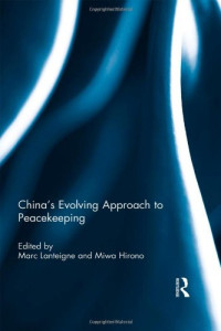 Marc Lanteigne, Miwa Hirono — China’s Evolving Approach to Peacekeeping