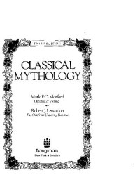 Mark P.O. Morford, Robert J. Lenardon — Classical Mythology