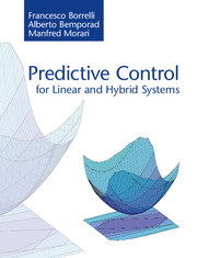 Francesco Borrelli, Alberto Bemporad, Manfred Morari — Predictive Control for Linear and Hybrid Systems (draft)
