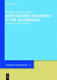 Martin Schlichenmaier — Krichever-Novikov Type Algebras Theory and Applications