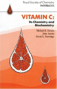 Davies Michael B.; Austin J.; Partridge D. — Vitamin C - Its Chemistry