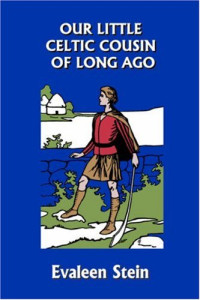 Evaleen Stein — Our Little Celtic Cousin of Long Ago