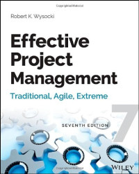 Robert K. Wysocki — Effective Project Management: Traditional, Agile, Extreme