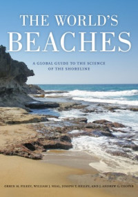 Orrin H. Pilkey, William J. Neal, James Andrew Graham Cooper, Joseph T. Kelley — The World's Beaches: A Global Guide to the Science of the Shoreline