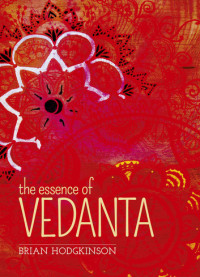 Brian Hodgkinson — The Essence of Vedanta