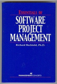 Richard, Ph.D. Bechtold — Essentials of Software Project Management