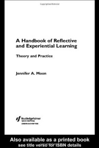 Jennifer A. Moon — A Handbook of Reflective and Experiential Learning: Theory and Practice