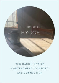 Thomsen Brits, Louisa — The Book of Hygge: The Danish Art of Contentment, Comfort, and Connection