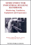 Michael E. Williams, David G. Baldwin and Paul C. Manz (Auth.) — Semiconductor Industrial Hygiene Handbook. Monitoring, Ventilation, Equipment and Ergonomics