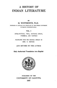 By M. Winternitz.Translated by Mrs. S. Ketkar (and Miss H. Kohn), and revised by the author. — A History of Indian Literature. Vol. I.