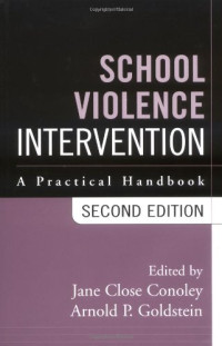 Jane Close Conoley, Arnold P. Goldstein — School Violence Intervention, Second Edition: A Practical Handbook