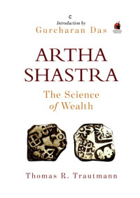 Thomas R. Trautmann — Arthashastra: The Science of Wealth
