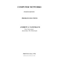 Andrew S. Tanenbaum — Computer Networks (4th Edition) Solutions Manual