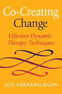 Jon Frederickson — Co-Creating Change: Effective Dynamic Therapy Techniques