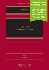 James Underwood — Tort Law: Principles in Practice:
