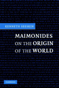 Kenneth Seeskin — Maimonides on the Origin of the World