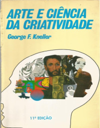 George F. Kneller — Arte e ciência da criatividade