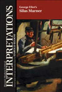 Harold Bloom (Edited and with an Introduction by) — George Eliot's Silas Marner