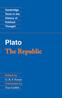 Ferrari, Giovanni R. F.;Griffith, Tom;Plato — Plato: The Republic