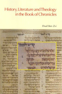 Ehud Ben Zvi — History, Literature And Theology in the Book of Chronicles (Bibleworld)