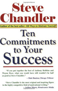 Steve Chandler — Ten Commitments to Your Success