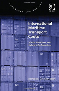 Gordon Wilmsmeier — International Maritime Transport Costs: Market Structures and Network Configurations