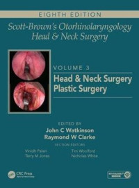 John C Watkinson; Ray W Clarke (eds.) — Scott-Brown’s Otorhinolaryngology and Head and Neck Surgery: Volume 3: Head and Neck Surgery, Plastic Surgery