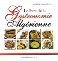 Mme Zahida Lahoubi Mekouar — Le livre de la Gastronomie Algerienne