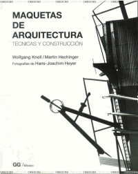 Wolfgang Knoll / martin Hachinger — Maquetas de Arquitectura - Tecnicas Y Construccion