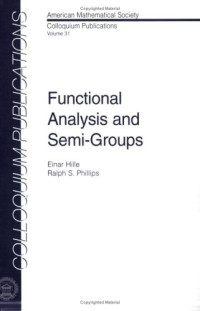 E Hille and R S Phillips — Functional Analysis and Semi-groups