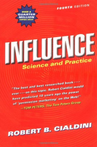 Robert B. Cialdini — Influence: Science and Practice