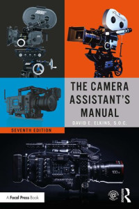 David E. Elkins — The Camera Assistant's Manual