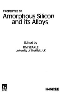 T.M. Searle — Properties of Amorphous Silicon and its Alloys