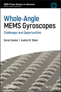 Doruk Senkal & Andrei M. Shkel — Whole-angle MEMs gyroscopes: challenges and opportunities