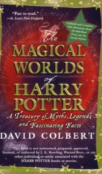 David Colbert — The Magical Worlds of Harry Potter: A Treasury of Myths, Legends, and Fascinating Facts