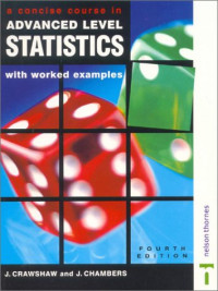 J. Crawshaw, J. Chambers — A Concise Course in Advanced Level Statistics: With Worked Examples, Fourth Edition