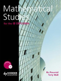 Ric Pimentel, Terry Wall — Mathematical Studies for the IB DIPLOMA