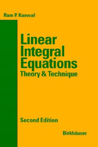 Ram P. Kanwal — Linear integral equations: theory and technique